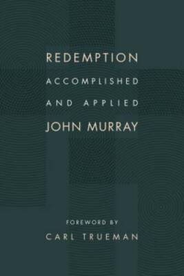 Redemption Accomplished and Applied - Paperback By Murray, John - VERY GOOD