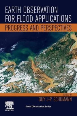 Earth Observation for Flood Applications: Progress and Perspectives (Earth