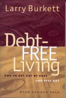 Debt Free Living - Paperback By Burkett, Larry - GOOD