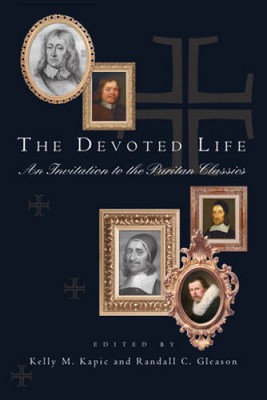 The Devoted Life: An Invitation to the Puritan Classics - Paperback - VERY GOOD