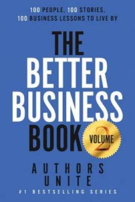 The Better Business Book: 100 People, 100 Stories, 100 Business Lessons T - GOOD
