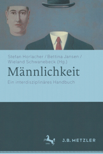 MÃ¯Â¿Â½Nnlichkeit: Ein InterdisziplinÃ¯Â¿Â½Res Handbuch [German] By Stefan Horlacher