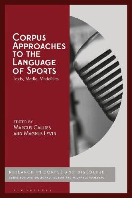 Corpus Approaches to the Language of Sports: Texts, Media, Modalities (Corpus