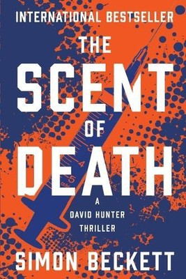 Simon Beckett The Scent of Death (Paperback) David Hunter Thrillers