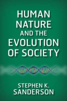 Human Nature and the Evolution of Society - Paperback - GOOD