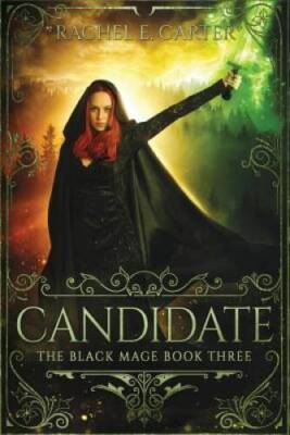 Candidate (The Black Mage Book 3) - Paperback By Carter, Rachel E - VERY GOOD