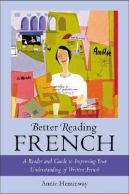 Better Reading French : A Reader and Guide to Improving Your Underst - VERY GOOD