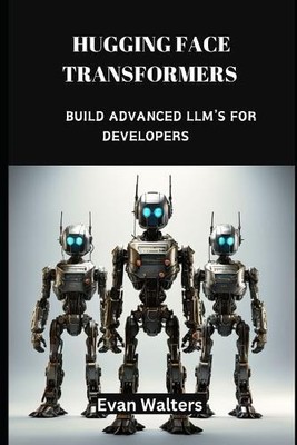 Evan Walters Hugging Face Transformers (Paperback) (UK IMPORT)