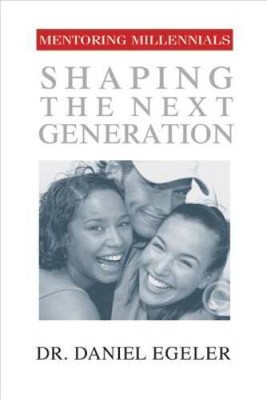 Mentoring Millennials: Shaping the Next Generation - Paperback - GOOD