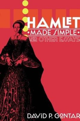 Hamlet Made Simple and Other Essays - Paperback By David P Gontar - ACCEPTABLE
