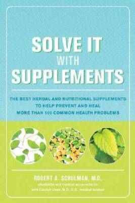 Solve It with Supplements: The Best Herbal and Nutritional Supplements to - GOOD