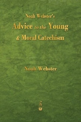 Noah Webster Noah Webster's Advice to the Young and Mora (Paperback) (UK IMPORT)