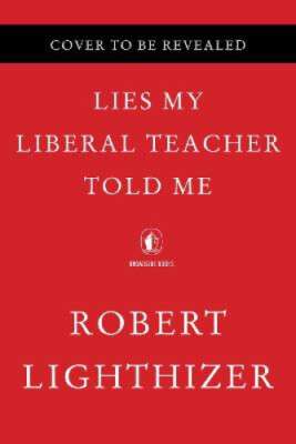 Lies My Liberal Teacher Told Me by Reilly, Wilfred