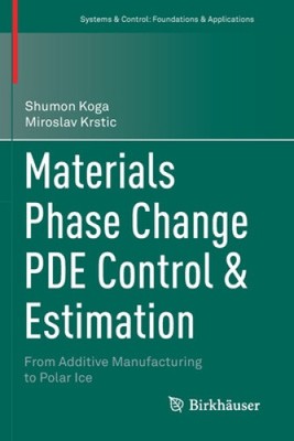 Materials Phase Change PDE Control & Estimation: From Additive Manufacturing