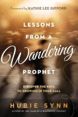 Lessons from a Wandering Prophet by Hubie Synn