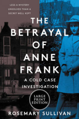 The Betrayal of Anne Frank: A Cold Case Investigation - Paperback - GOOD