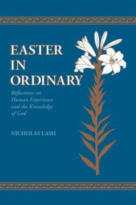Easter In Ordinary: Reflections on Human Experience and the Knowledge of  - GOOD