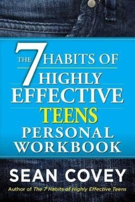The 7 Habits of Highly Effective Teens Personal Workbook by Covey, Sean
