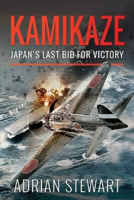 Kamikaze: Japan's Last Bid for Victory, , Stewart, Adrian, Very Good, 2020-08-05