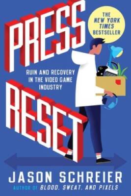 Press Reset: Ruin and Recovery in the Video Game Industry - Paperback - GOOD