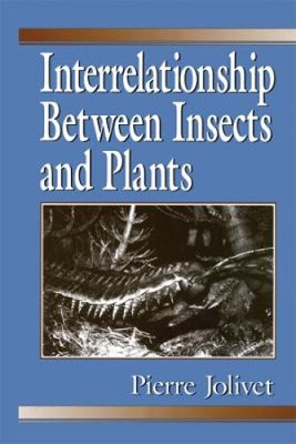 Interrelationship Between Insects and Plants by Pierre Jolivet
