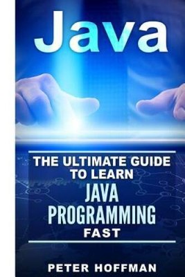 Java: The Ultimate Guide to Learn Java and C (Programming, Java, Databa - GOOD
