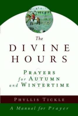 The Divine Hours (Volume Two): Prayers for Autumn and Wintertime: A Manua - GOOD