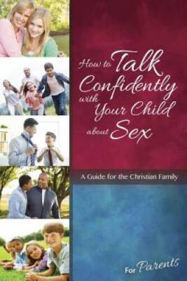 How to Talk Confidently with Your Child about Sex: For Parents - Learning - GOOD