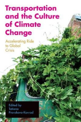 Transportation and the Culture of Climate Change: Accelerating Ride to Global