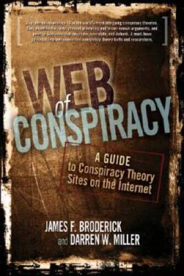 Web of Conspiracy: A Guide to Conspiracy Theory Sites on the Internet - GOOD