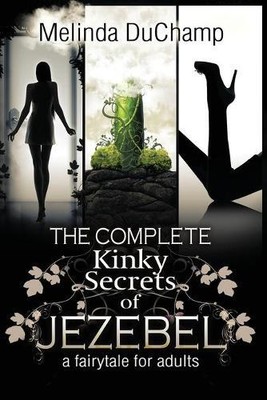 Melinda Duchamp The Complete Kinky Secrets of Jezebel (Paperback) (UK IMPORT)