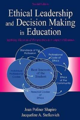 Ethical Leadership and Decision Making in Education: Applying Theoretical - GOOD