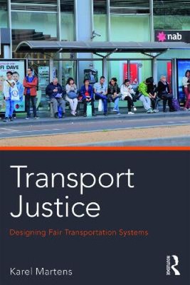 Transport Justice: Designing fair transportation systems