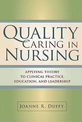 Quality Caring in Nursing: Applying Theory to Clinical Practice, Edu - VERY GOOD