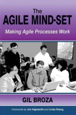 The Agile Mind-Set: Making Agile Processes Work - Paperback By Broza, Gil - GOOD