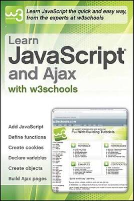 Learn JavaScript and Ajax with w3Schools - Paperback By W3Schools - GOOD