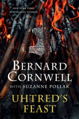 Uhtreds Feast: Inside the World of The Last Kingdom - Hardcover - GOOD
