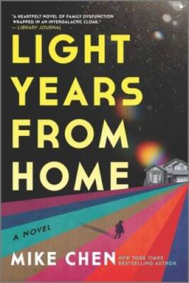 Light Years from Home: A Novel - Paperback By Chen, Mike - GOOD