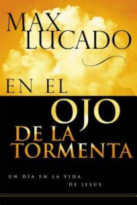 En el ojo de la tormenta (Spanish Edition) - Paperback By Lucado, Max - GOOD