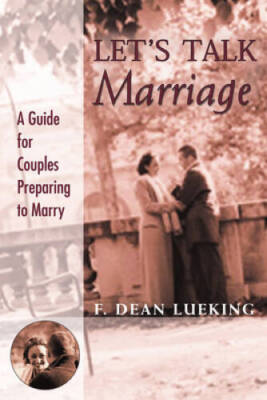 Lets Talk Marriage: A Guide for Couples Preparing to Marry - VERY GOOD