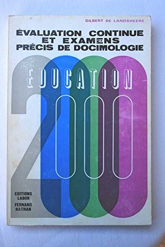 Evaluation Continue Et Examens; Precis De Docimologie. Collection : Education 20