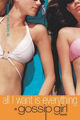 All I Want Is Everything (Gossip Girl, 3) - Paperback - GOOD