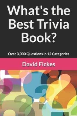 Whats the Best Trivia Book: Over 3,000 Questions in 12 Categories - GOOD