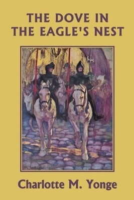 Charlotte M Yon The Dove in the Eagle's Nest (Black and White Editio (Paperback)