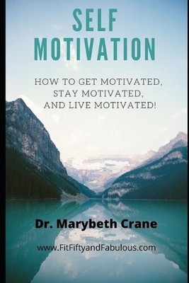 Marybeth Crane Self-Motivation (Paperback)