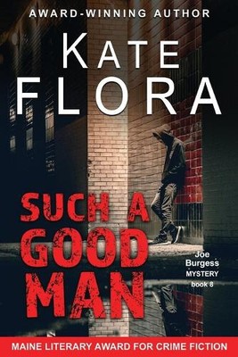 Such a Good Man (A Joe Burgess Mystery, Book 8) by Kate Flora