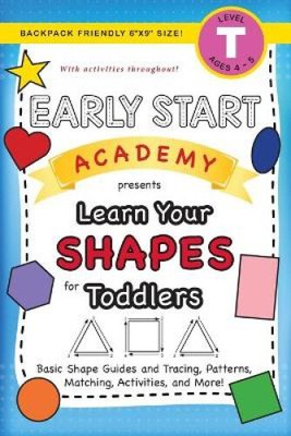 Early Start Academy, Learn Your Shapes for Toddlers: (Ages 3-4) Basic Shape
