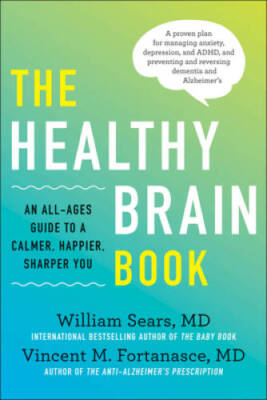 The Healthy Brain Book: An All-Ages Guide to a Calmer, Happier, Sharper Y - GOOD