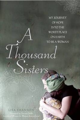 A Thousand Sisters: My Journey into the Worst Place on Earth to Be  - GOOD
