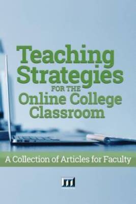 Teaching Strategies for the Online College Classroom: A Collection o - VERY GOOD